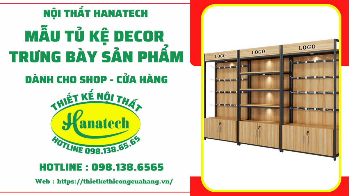 Mẫu tủ kệ trang trí trưng bày sản phẩm đẹp cho Shop - Cửa hàng