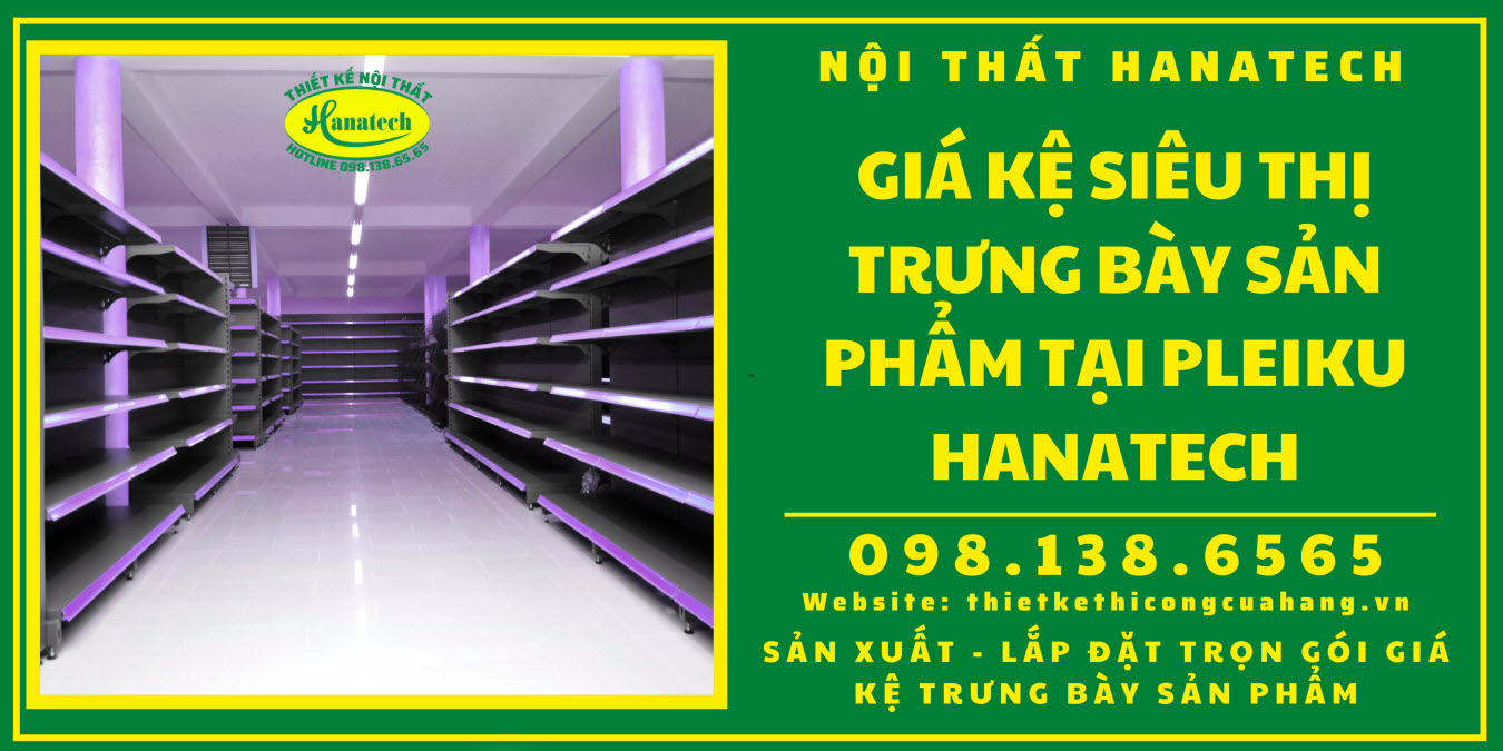 Giá kệ siêu thị trưng bày sản phẩm tại Pleiku Gia Lai