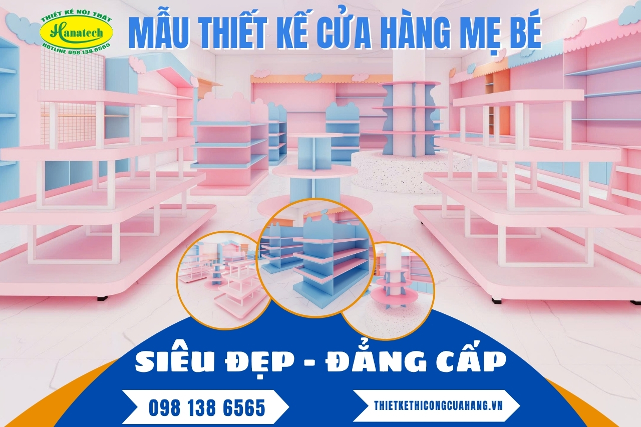 Thiết kế cửa hàng mẹ và bé siêu đẹp từ Hanatech