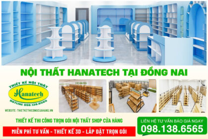 Thiết kế nội thất shop tại Đồng Nai – Setup trọn gói cùng Hanatech