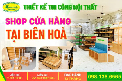 Thiết kế nội thất shop và cửa hàng tại Biên Hòa Hanatech