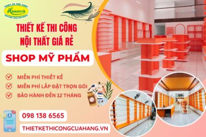 Nội Thất Hanatech giới thiệu phương án thiết kế shop mỹ phẩm đẹp, nổi bật
