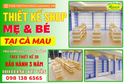 Mẫu thiết kế shop mẹ bé đẹp – Nội thất Hanatech setup trọn gói tại Cà Mau