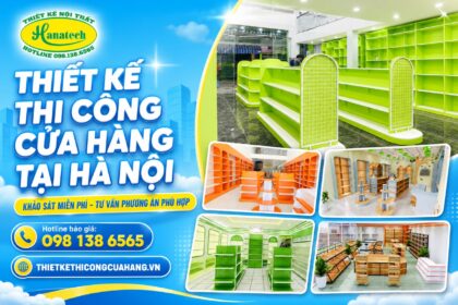 Thiết kế thi công cửa hàng shop trọn gói tại Hà Nội